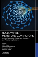 Hollow Fiber Membrane Contactors: Module Fabrication, Design and Operation, and Potential Applications 0367610167 Book Cover