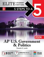 5 Steps to a 5: AP U.S. Government & Politics 2024 Elite Student Edition 1265257485 Book Cover