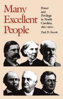 Many Excellent People: Power and Privilege in North Carolina, 1850-1900 (Fred W Morrison Series in Southern Studies) 0807842281 Book Cover