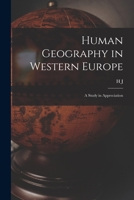 Human Geography in Western Europe: A Study in Appreciation 101922357X Book Cover