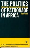 The Politics of Patronage in Africa: Parastatals, Privatization, and Private Enterprise in Africa 0865437475 Book Cover