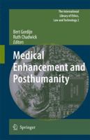 Medical Enhancement and Posthumanity (The International Library of Ethics, Law and Technology) 1402088515 Book Cover