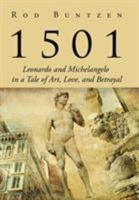 1501: Leonardo and Michelangelo in a Tale of Art, Love, and Betrayal 1524568899 Book Cover