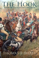 The Hook: The Battle that made American Independence Possible 1326448137 Book Cover