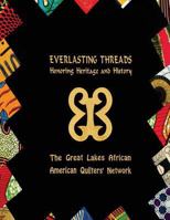 Everlasting Threads: Honoring Heritage and History 1548722235 Book Cover