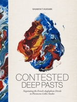 Contested Deep Pasts: Negotiating the French-Anglophone Divide in Pleistocene Lithic Studies 9464281111 Book Cover