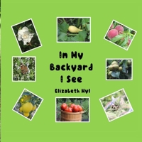 In My Backyard I See B08NF3372M Book Cover