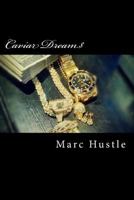 Caviar Dream$: Exposing the Secrets Between the Lines & Lyrics... 1492390054 Book Cover