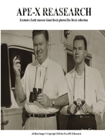 APE-X RESEARCH Exclusive Early unseen Giant Rock photos 1312479442 Book Cover