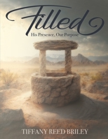 Filled: His Presence, Our Purpose B0BVDSBZH8 Book Cover