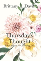 Thursday's Thought: Bible Advice For Everyday Life 1986415228 Book Cover