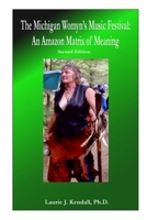 The Michigan Womyn's Music Festival: An Amazon Matrix of Meaning 0615200656 Book Cover