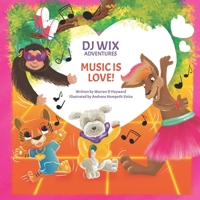 DJ Wix Adventures - Music is Love B09X4YHK3Q Book Cover