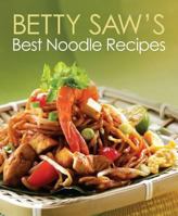 Betty Saw's Best Noodle Recipes 9814328863 Book Cover