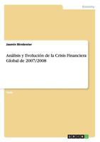 An�lisis y Evoluci�n de la Crisis Financiera Global de 2007/2008 3640511425 Book Cover