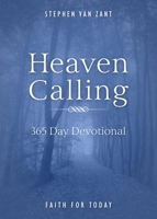 Heaven Calling: 365 Day Devotional 1683146093 Book Cover