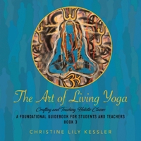 The Art of Living Yoga: Crafting and Teaching Holistic Classes B0F4186B18 Book Cover