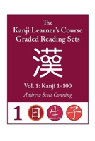 Kanji Learner's Course Graded Reading Sets, Vol. 1: Kanji 1-100 B085RNP1RT Book Cover