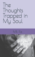 The Thoughts Trapped in My Soul B0CDNF6WLW Book Cover