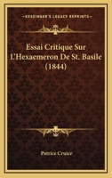 Essai Critique Sur L'Hexaemeron De St. Basile (1844) 1120434416 Book Cover