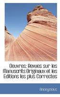 Oeuvres; Revues sur les Manuscrits Originaux et les Editions les plus Correctes 1117487660 Book Cover