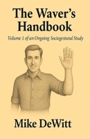 The Waver's Handbook: Volume I of an Ongoing Sociogestural Study B0G3G8V6Z1 Book Cover