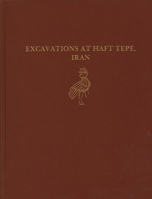 Excavations at Haft Tepe, Iran (University Museum Monograph, 70) 093471889X Book Cover