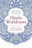 Hindu Worldviews: Theories of Self, Ritual and Reality 1474251560 Book Cover