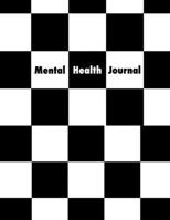 Mental Health Journal: Perfect To Track Gratitude, Mood, Anxiety, Depression Every Day Notebook 167174831X Book Cover