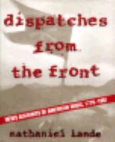 Dispatches from the Front: News Accounts of American Wars, 1776-1991 (Henry Holt Reference Book) 0805036644 Book Cover