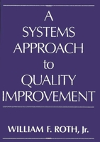 A Systems Approach to Quality Improvement 0275941078 Book Cover