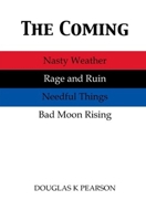 The Coming: Nasty Weather, Rage and Ruin, Needful Things, Bad Moon Rising 1732735425 Book Cover
