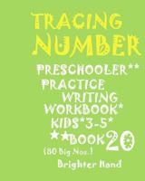 *TRACING:NUMBER*PRESCHOOLERS PRACTICE WRITING*Workbook,KIDS AGES 3-5*: *TRACING:NUMBER*PRESCHOOLERS PRACTICE WRITING*Workbook,FOR*KIDS AGES 3-5* 1975949625 Book Cover