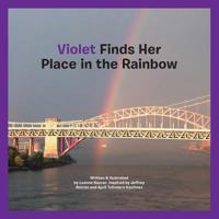 Violet Finds Her Place in the Rainbow 1491854588 Book Cover