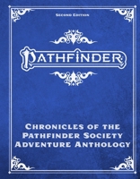 Pathfinder Adventure: Chronicles of the Pathfinder Society Adventure Anthology (Pathfinder Second Edition (Pf2e)) 1640788573 Book Cover