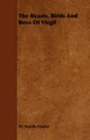 The Beasts, Birds, and Bees of Virgil 1014897947 Book Cover