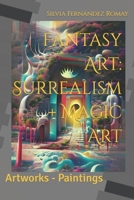 Fantasy Art: Surrealism + Magic Art: Artworks - Paintings B09ZSCXCCN Book Cover