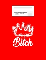 Graph Composition Notebook: Bitch Crown Funny Sayings Women Pun Statement Girls Gift - Red Math, Physics, Science Exercise Book - 5x5 Graph Paper - Gift For Kids, Teens, Boys, Girls - 7.5x9.75 100 pag 1688177108 Book Cover