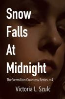 Snow Falls at Midnight: A Cougar Vampire Gothic Romance (The Vermilion Countess Series) 1958760447 Book Cover