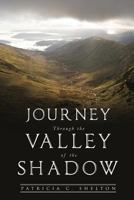 Journey Through the Valley of the Shadow 1498410324 Book Cover