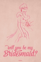 Will you be my Bridesmaid? Notebook: Bachelorette Party Journal Wedding Planner Composition Book Bridesmaids Gift 1700428926 Book Cover