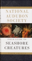 National Audubon Society Field Guide to North American Seashore Creatures (Audubon Society Field Guide) 0394519930 Book Cover