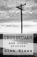 Crossroads: And other Stories 1979586349 Book Cover