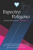 Espectro Polígono: La Frecuencia de tu Amor es Real B0B8BPJTPZ Book Cover