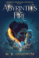 Abyrinth's Fire: Abyrinth Embermark Chronicles: Book 1 1966274246 Book Cover