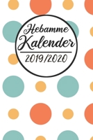 Hebamme Kalender 2019 / 2020: Hebamme Kalender 2019 2020 | Terminkalender A5, Hebamme Planer & Notizbuch (German Edition) 1687761930 Book Cover