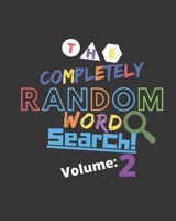The Completely Random Word Search Volume 2: Totally Random And Generated Word Search Puzzles With Solutions 1652001565 Book Cover