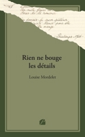 Rien ne bouge les détails (French Edition) 2754773789 Book Cover