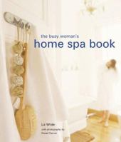 The Busy Woman's Home Spa Book 1841729744 Book Cover