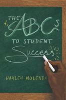 The ABCs to Student Success 1524663875 Book Cover
